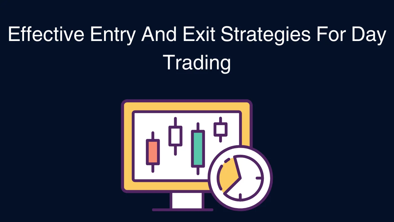 5+ Effective Entry And Exit Strategies For Day Trading - Featured Image